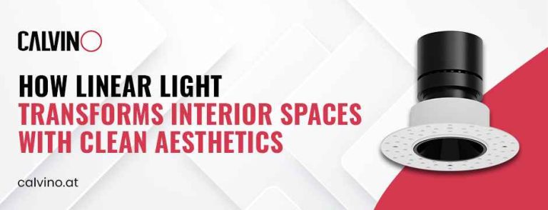How Linear Light Transforms Interior Spaces with Clean Aesthetics